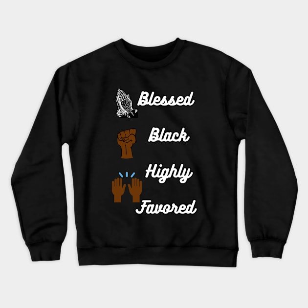 Blessed and Black T-shirt Crewneck Sweatshirt by Blessed And Black